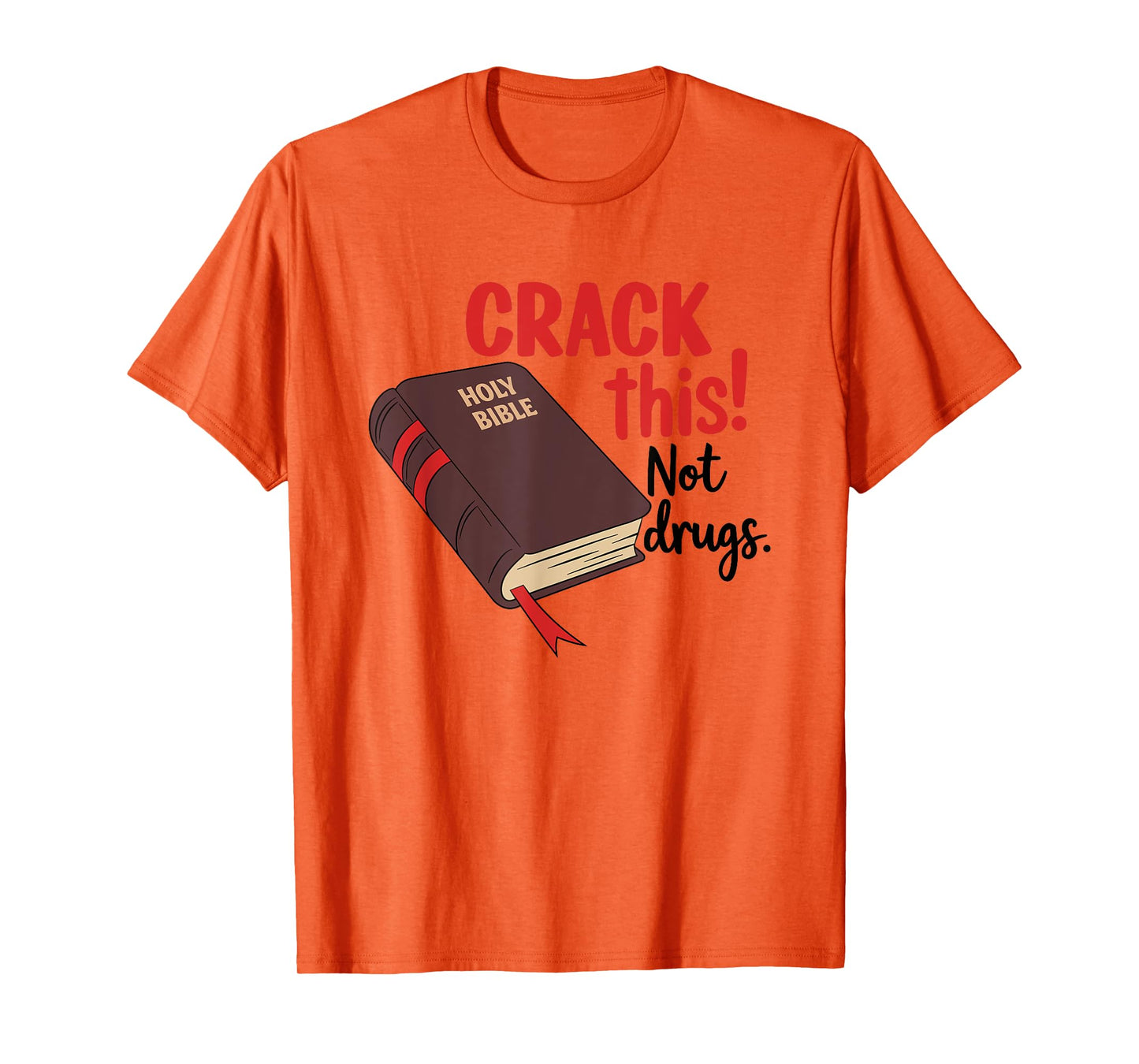 Crack This Not Drugs Bible T-Shirt
