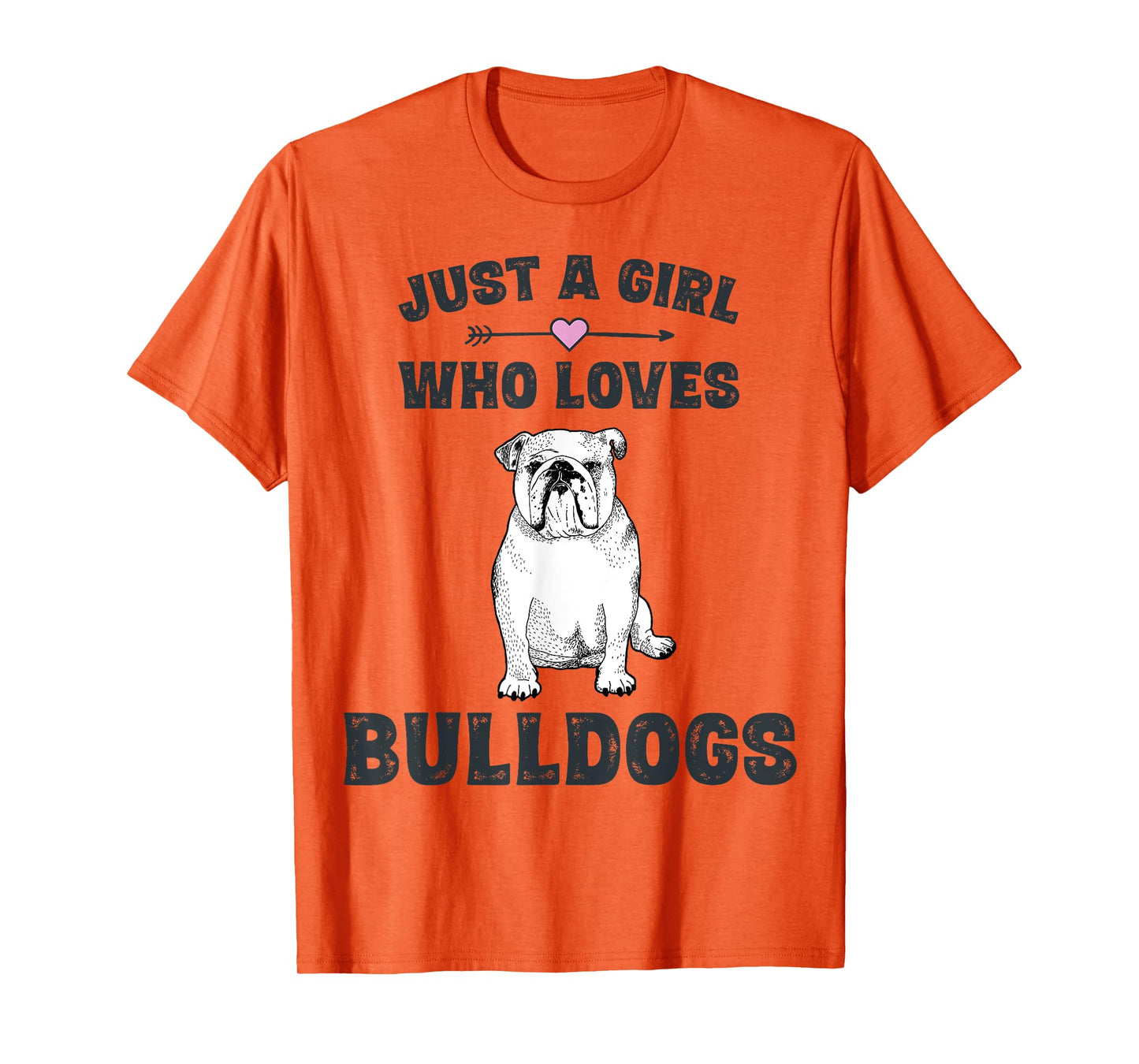 Just A Girl Who Loves Bulldogs Tshirt English Bulldog Gifts T-Shirt