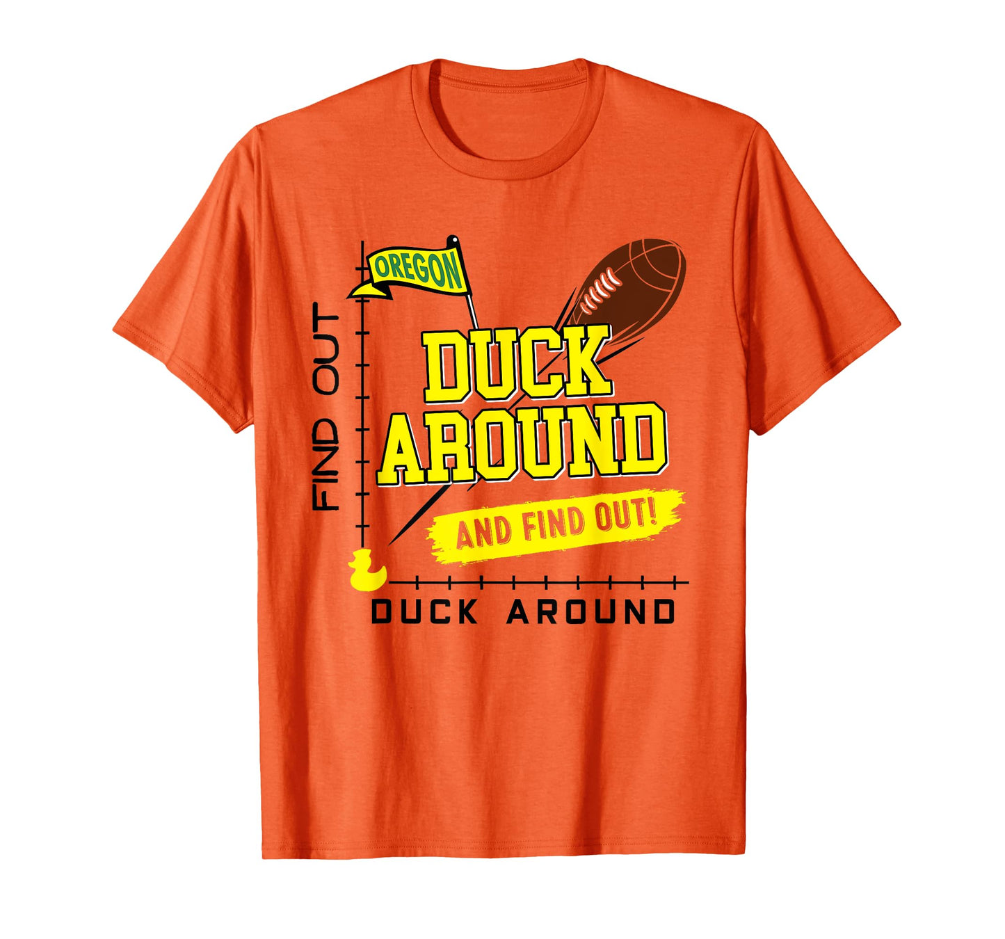 Oregon Duck Around And Find Out T-Shirt