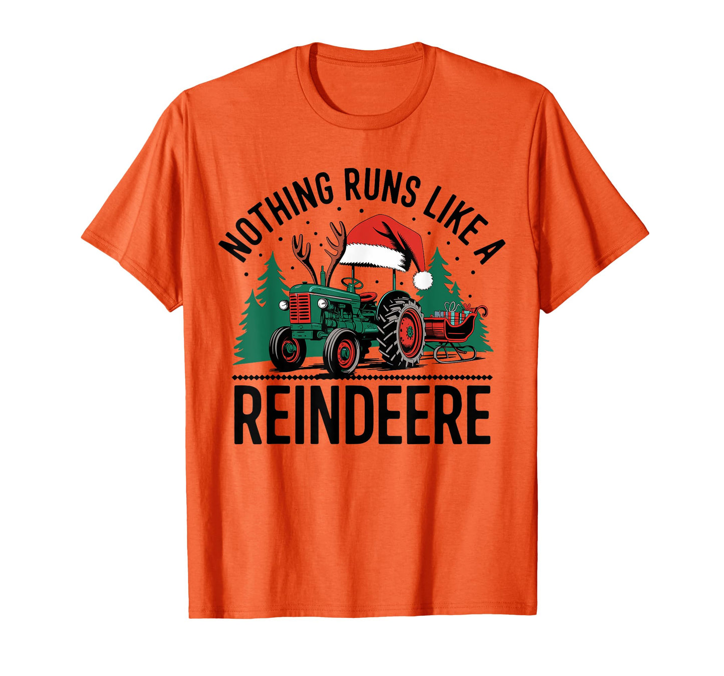 Nothing Runs Like A Reindeere Funny Christmas Tractor Farmer T-Shirt