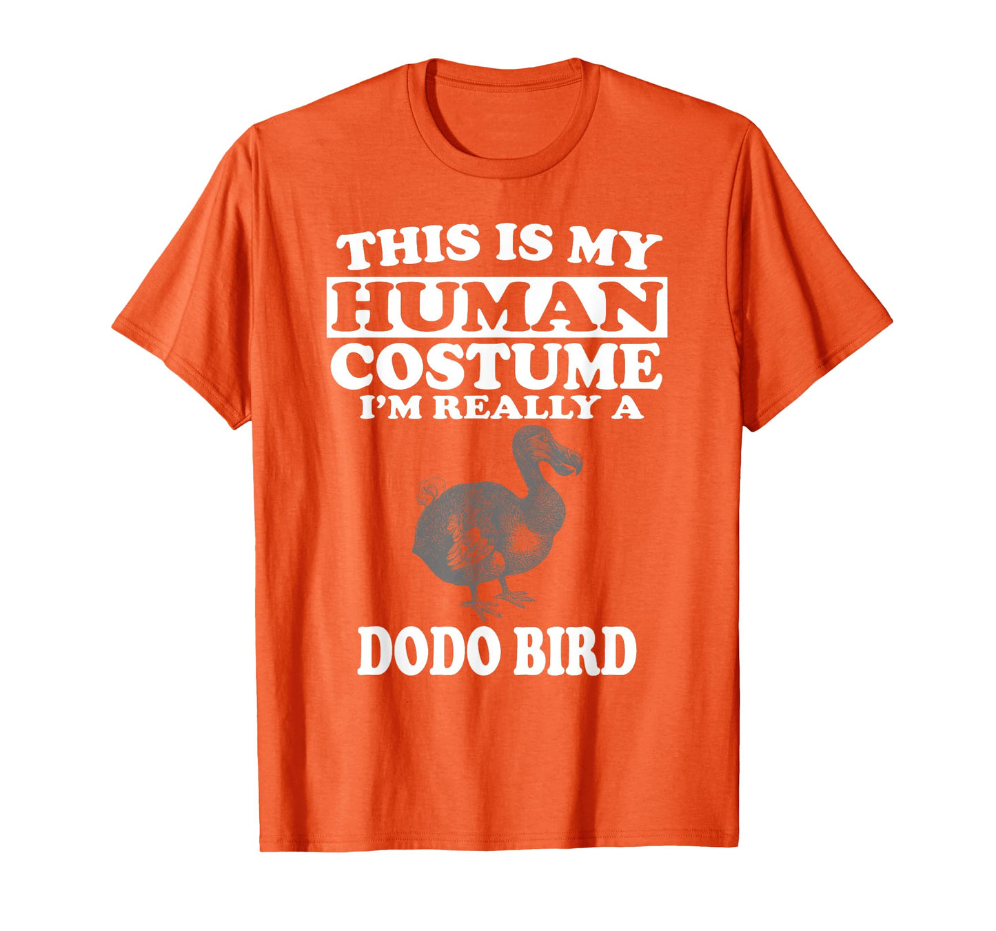 This Is My Human Costume I'm Really A Dodo Bird T-Shirt T-Shirt