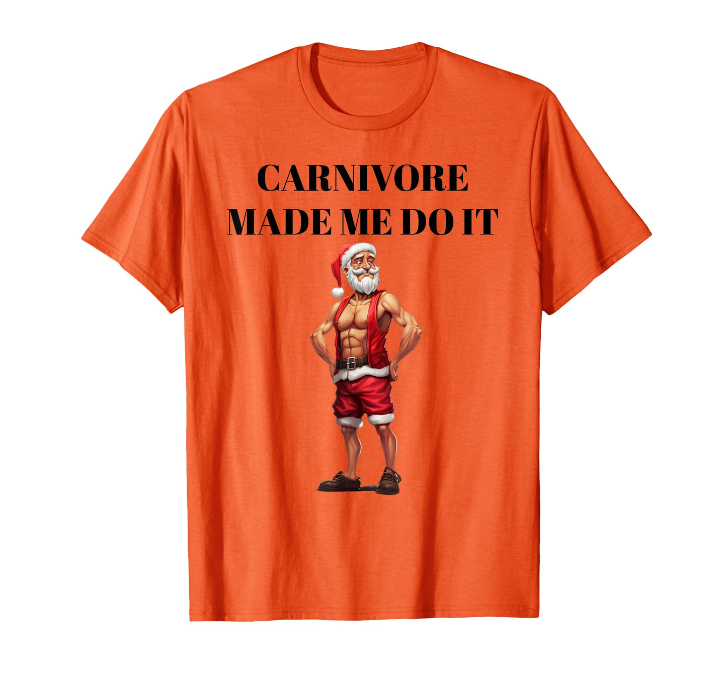 Carnivore Made Me Do It Funny Christmas Keto Fitness Gym T-Shirt