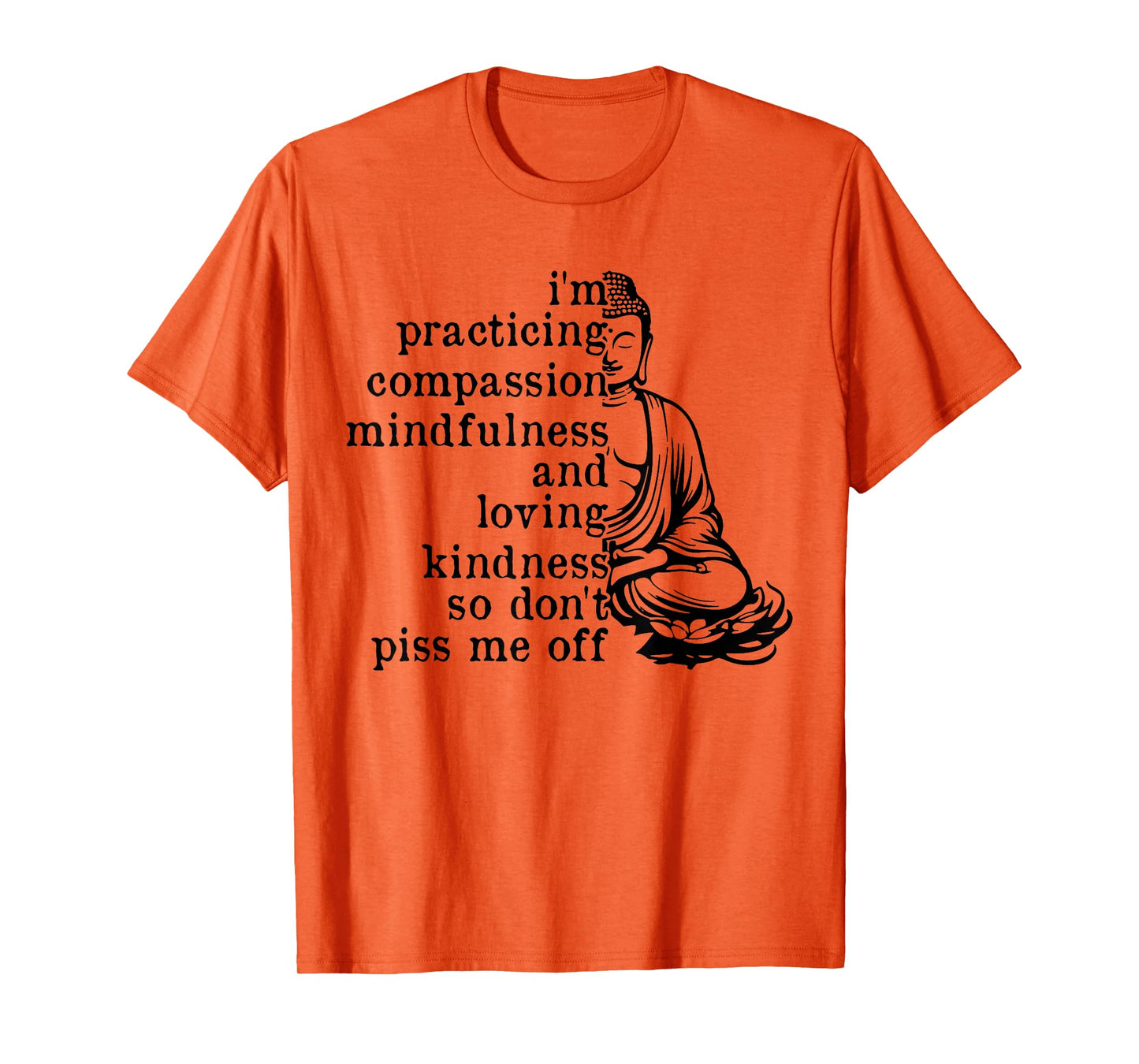 I'm Practicing Compassion Mindfulness Loving Kindness Buddha T-Shirt