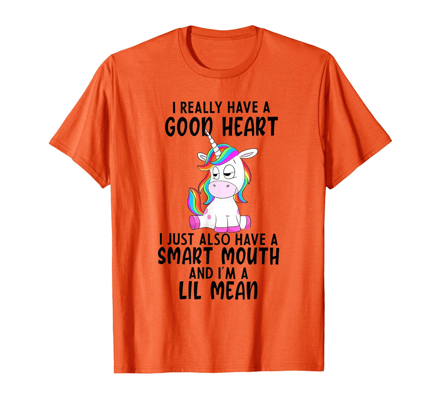 Unicorn I Really Have A Good Heart Lil Mean T-Shirt