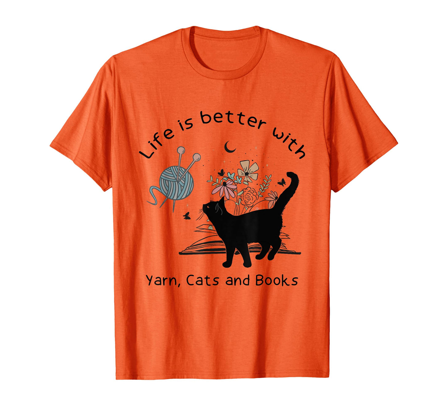 Life is Better With Yarn Cats and Books T-Shirt