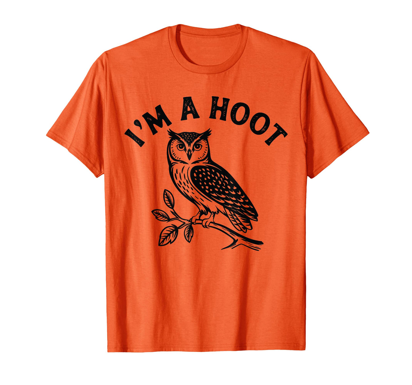 Retro I'm A Hoot Owl Bird Pun Sarcastic Jokes Women Men T-Shirt