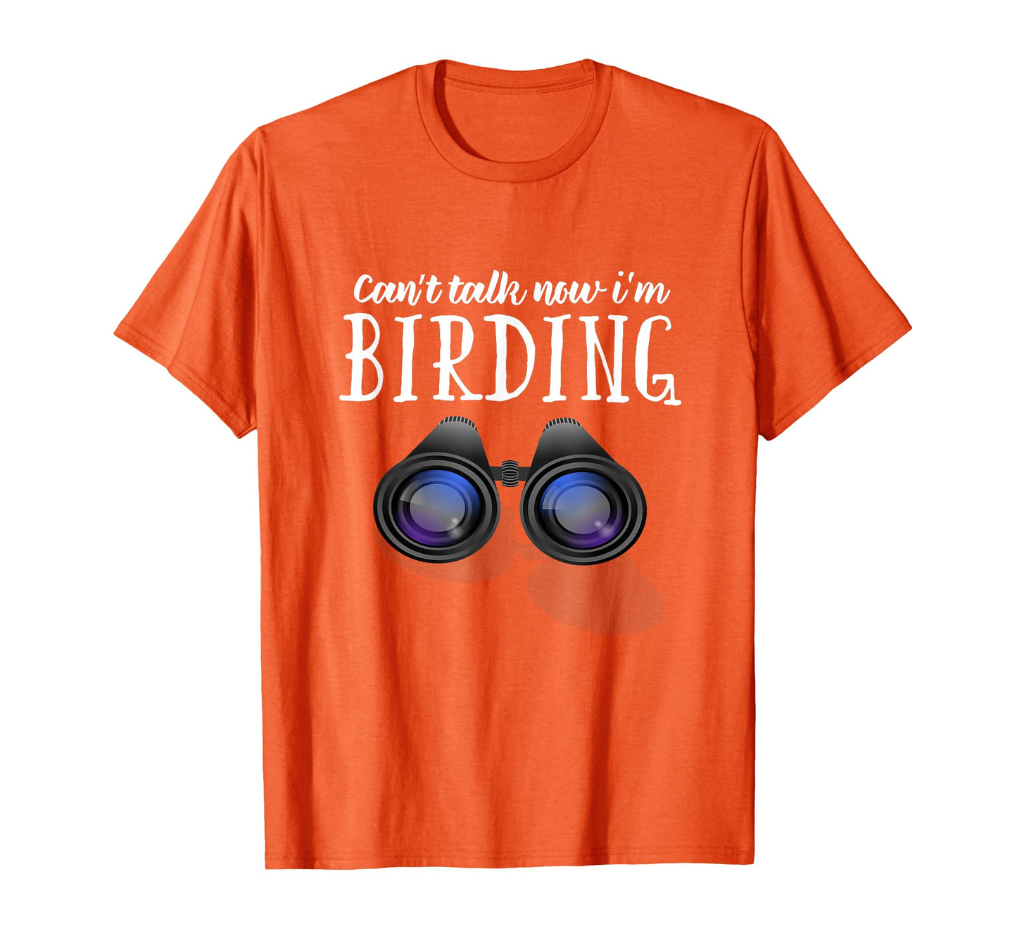 Funny BIrd watching T Shirt, Birding Shirt Can't Talk Now T-Shirt