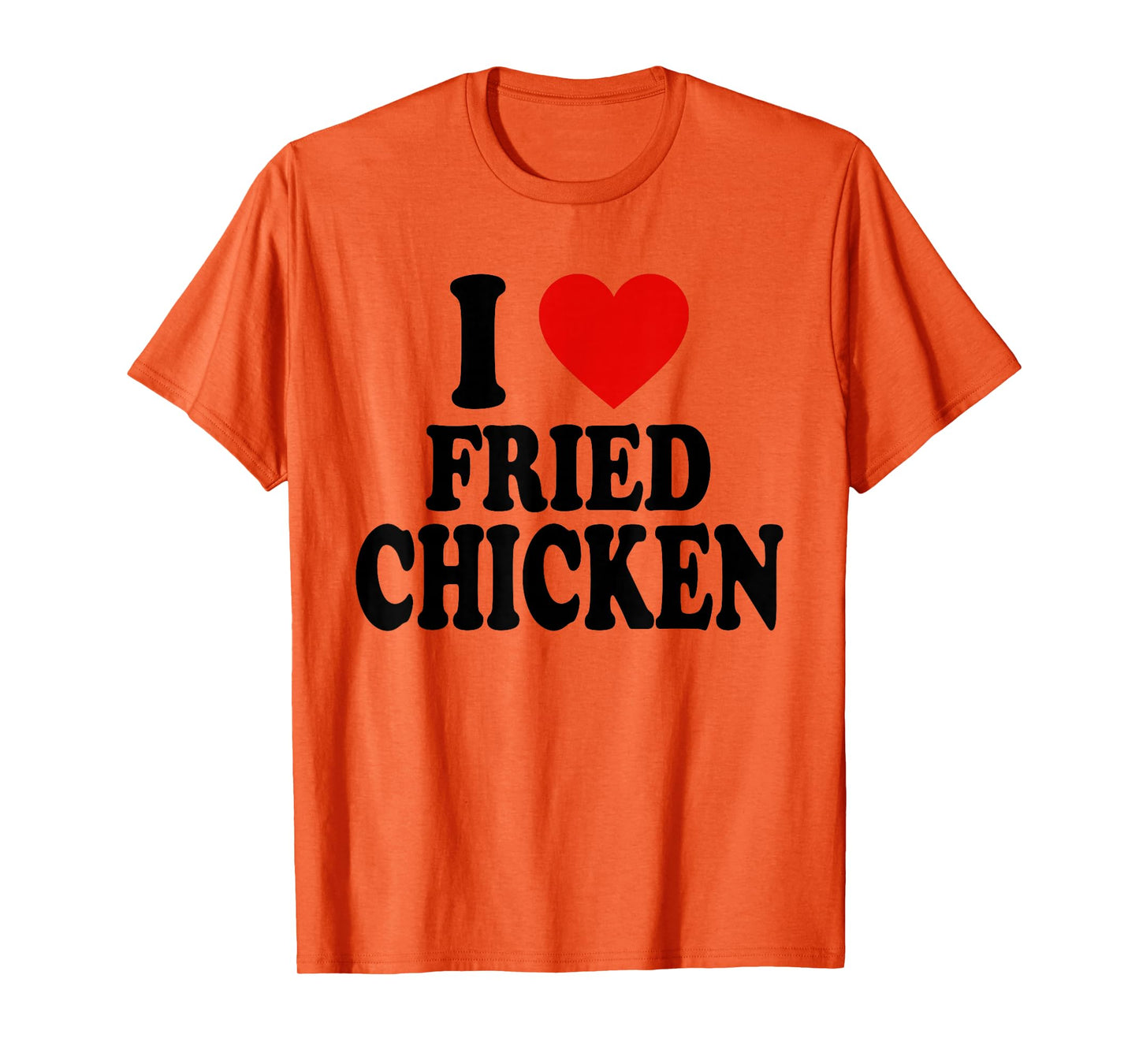 I HEART LOVE FRIED CHICKEN T-Shirt