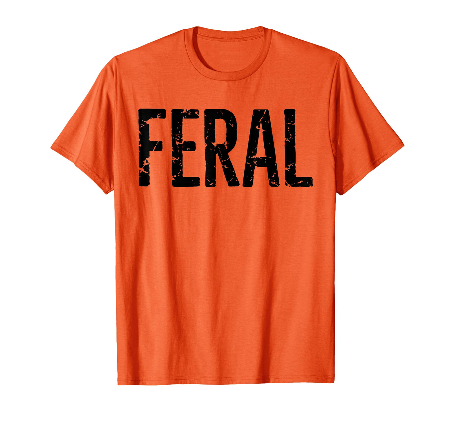 Feral Shirt Retro Vintage Feral Funny Saying Quote Men Women T-Shirt