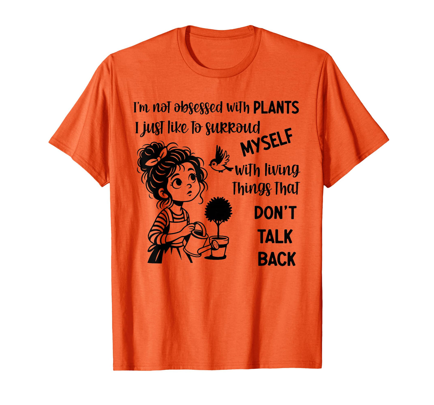 I'm Not Obsessed with Plants I Just Like to Surround Myself T-Shirt
