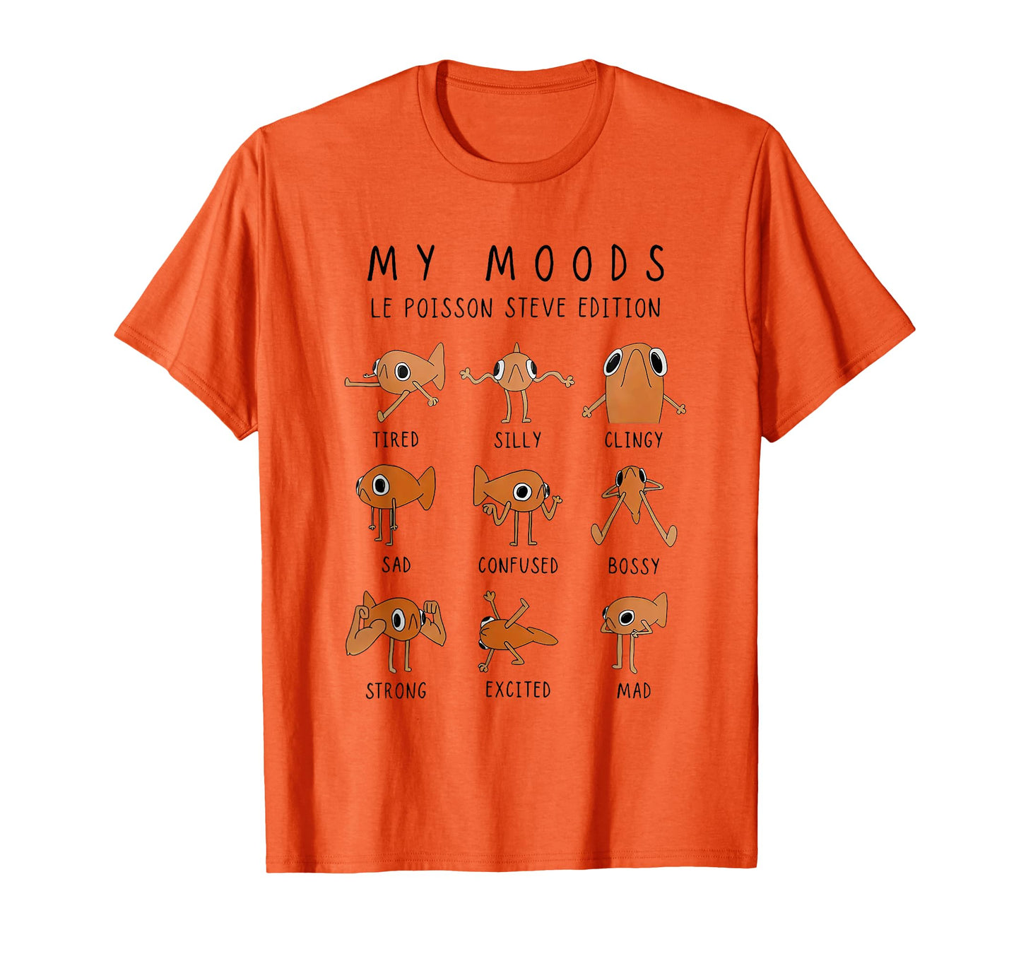 My moods le poisson steve edition funny fish meme T-Shirt