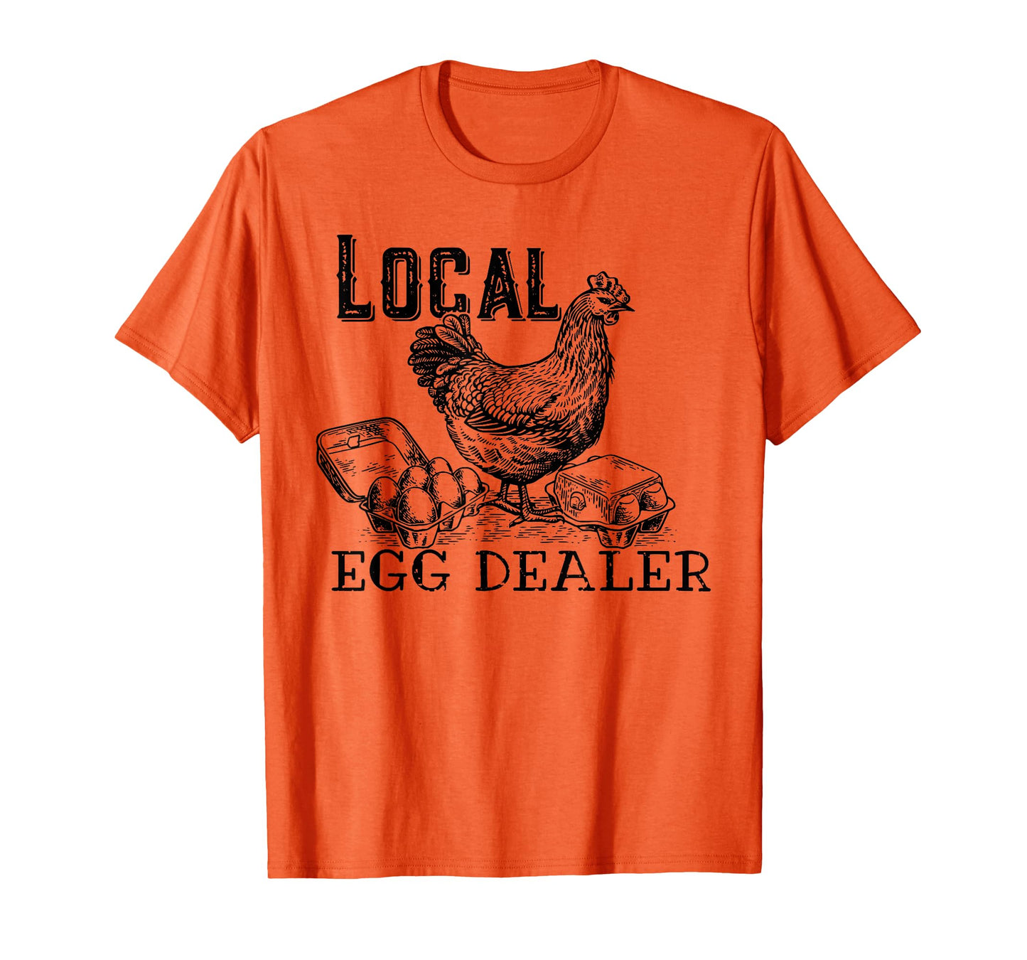 Local Egg Dealers, Support Your Local Egg Dealers T-Shirt