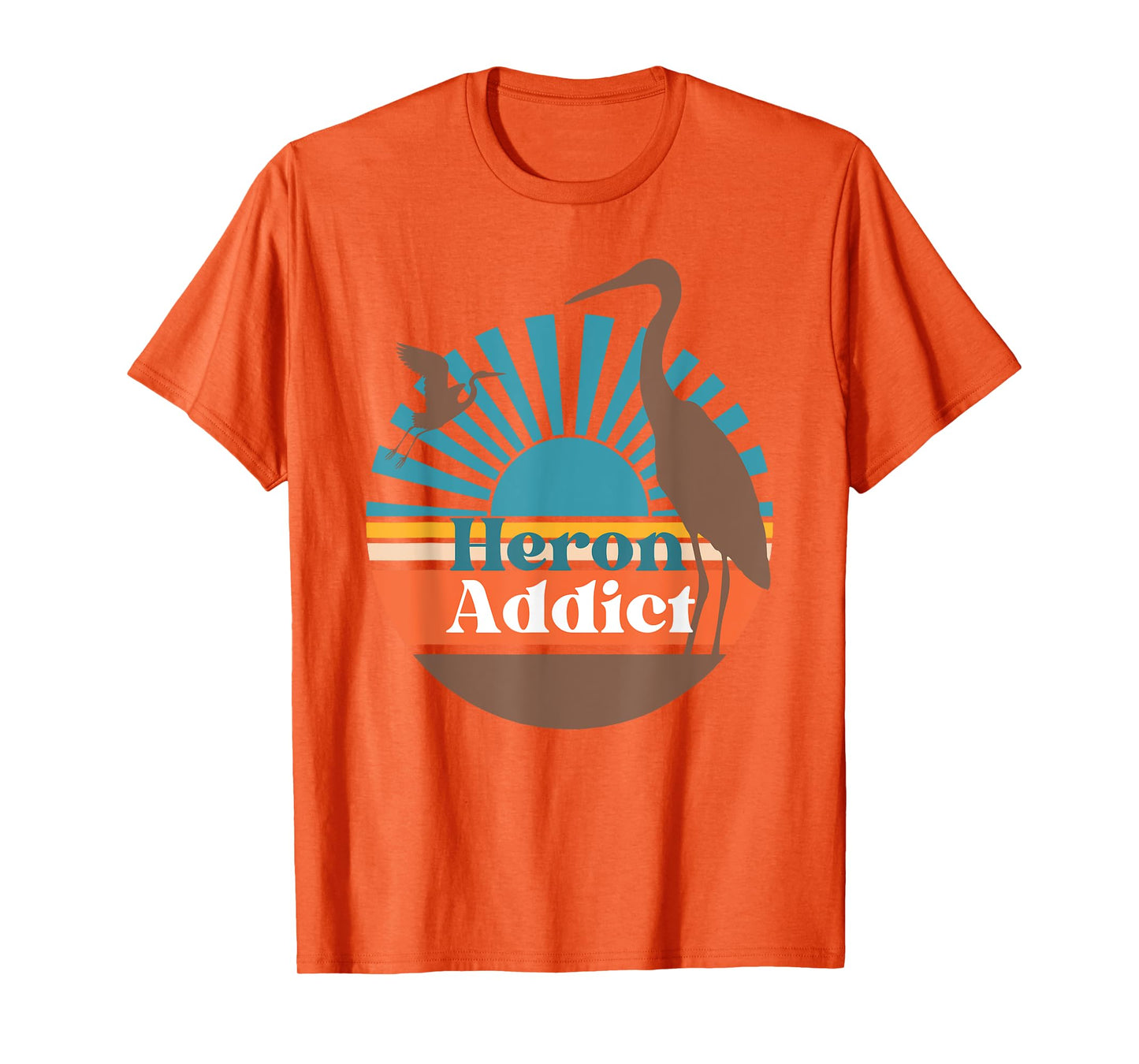 Heron Addict , Funny Egret , Fun Bird Watcher T-Shirt