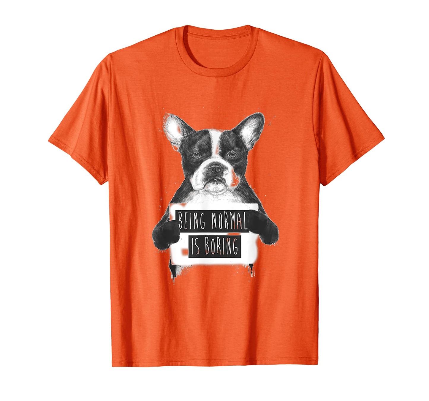 being Normal is boring bulldog
