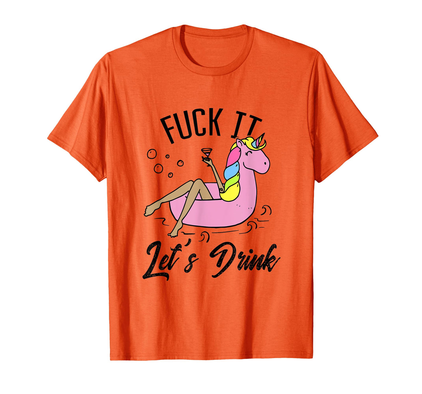 Fuck It Let's Drink - Alcohol Beach Pool Party Day Drinking Men Women T-Shirt