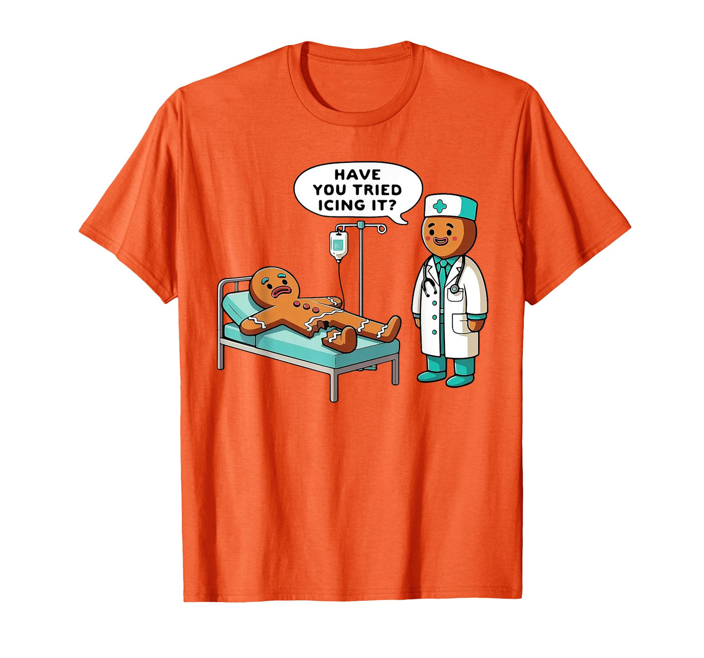 Have You Tried Icing It Gingerbread Nurse T-Shirt