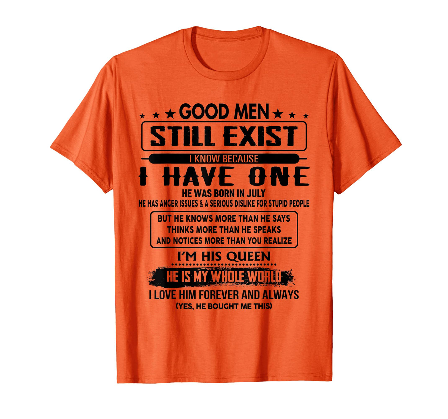 Good Still Exist I Know Because Have One He Was Born In July T-Shirt