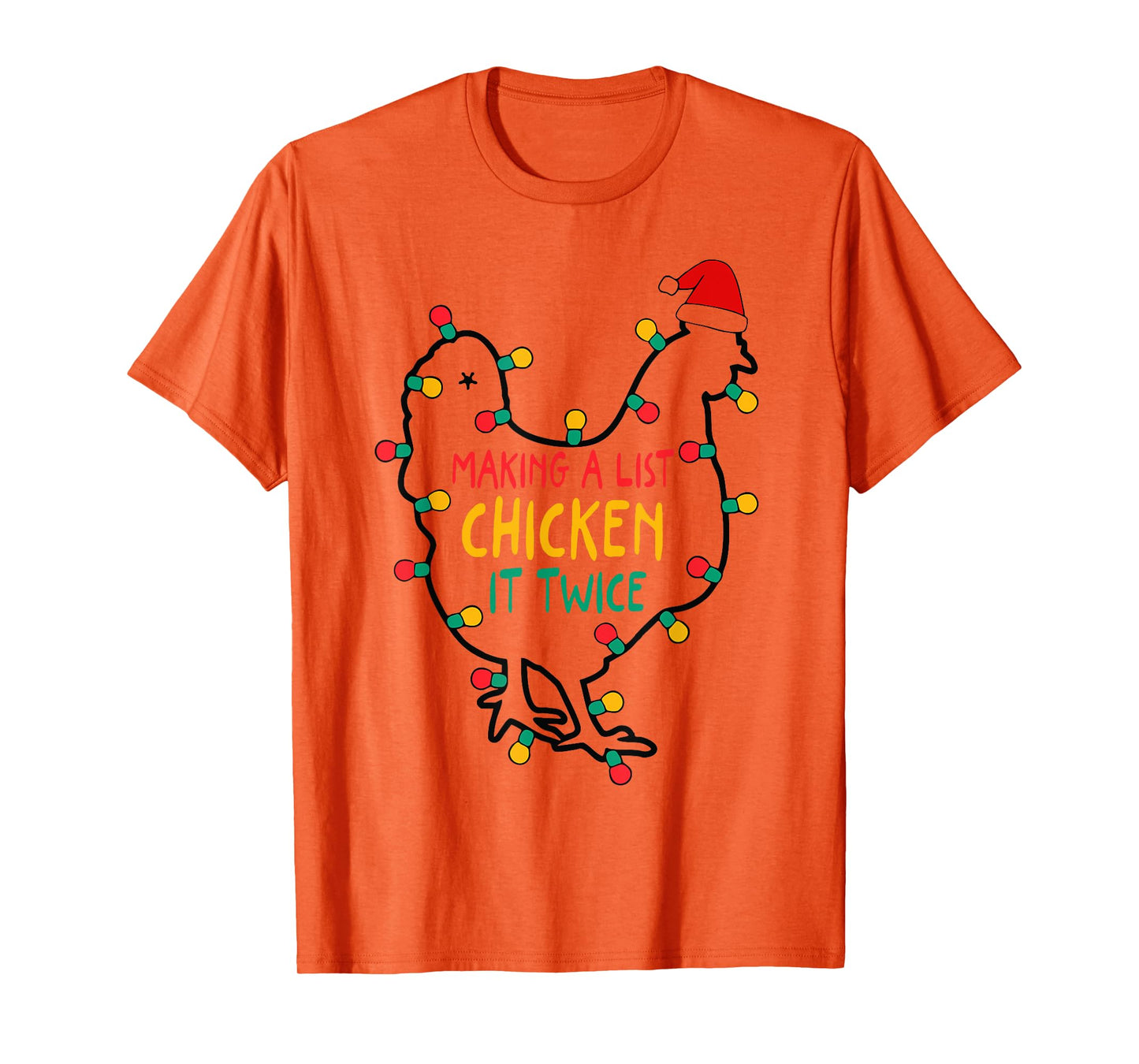 Making A List Chicken It Twice Christmas Santa Hat Farm T-Shirt