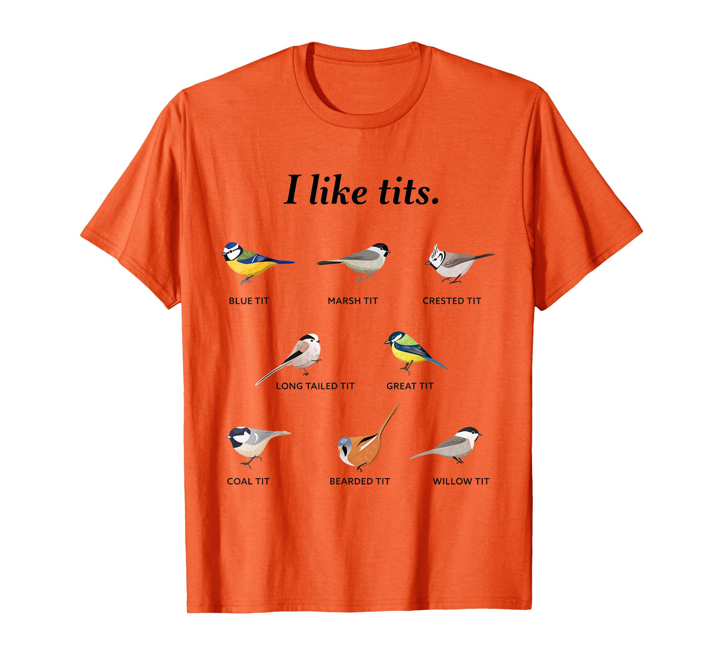 I like tits - Funny Bird watching Gift T-Shirt