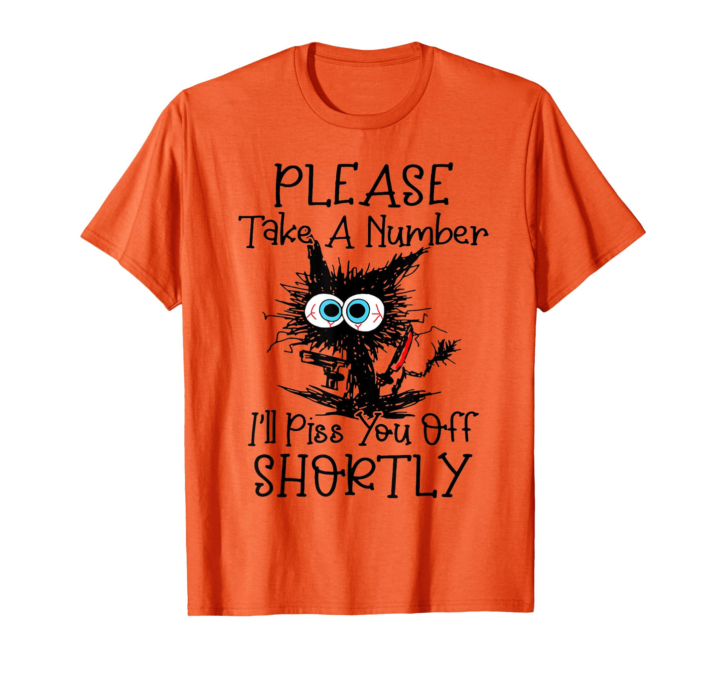 Cat Please Take A Number I'll Piss You Off Shortly T-Shirt for Men Women