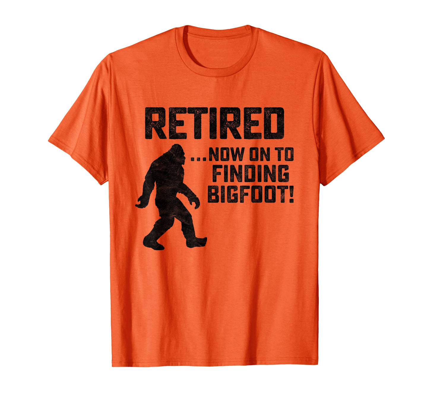 Funny Retirement Shirt for Bigfoot Fans - BELIEVE!