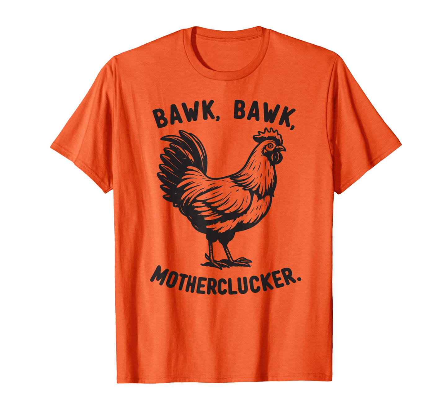 Bawk Bawk Motherclucker Funny Rooster Chicken T-Shirt