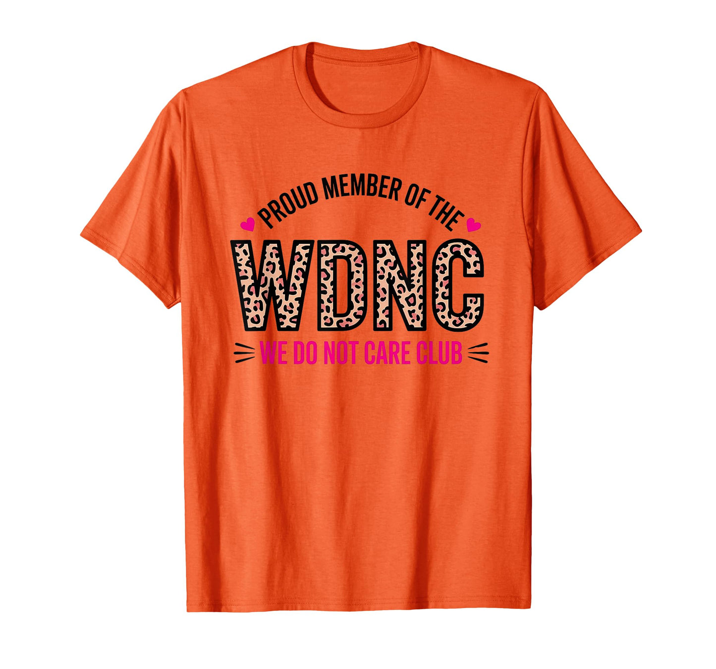 Proud Member of WDNC We Do Not Care Club T-Shirt