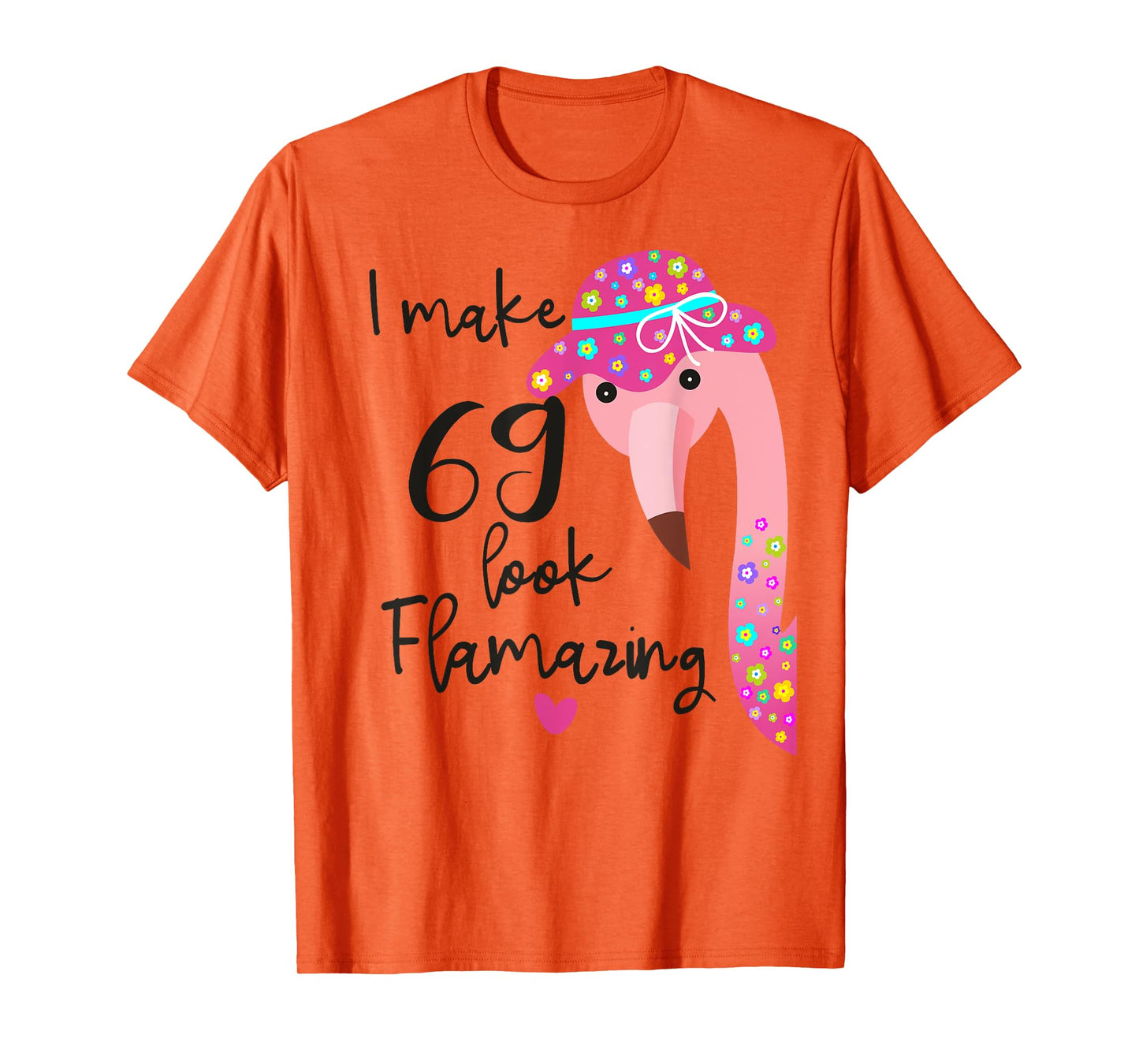 Women's Funny Flamingo 69th Birthday T-Shirt 69 Years Old T-Shirt