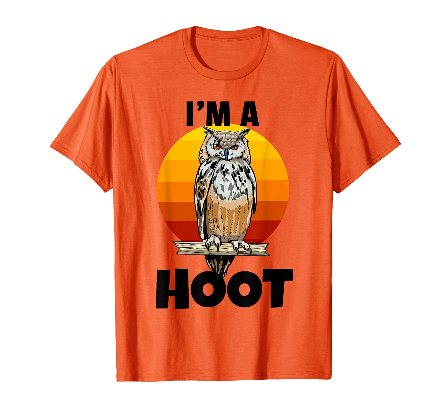 I'm A Hoot Owl Bird Funny Night Sound Love Women Men T-Shirt