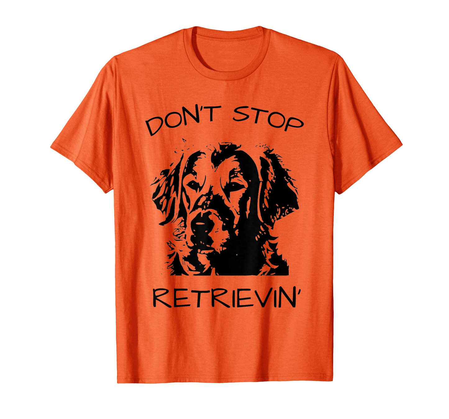 Don't Stop Retrieving Dog T-Shirt
