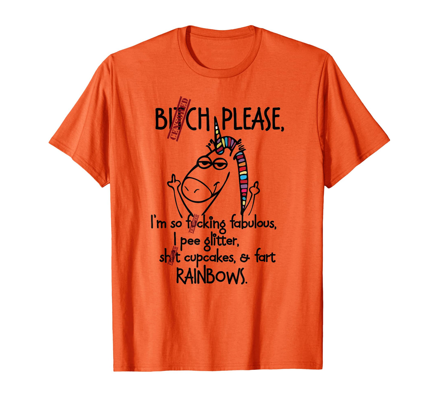 Bitch please I'm so fucking fabulous - Unicorn Funny T-Shirt