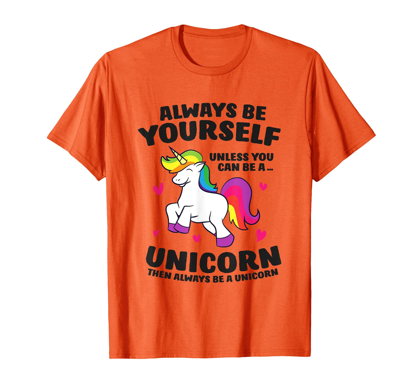 Funny Unicorn Always Be Yourself Unless You Can Be A Unicorn T-Shirt