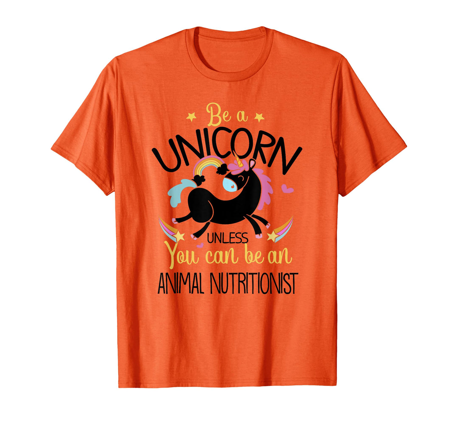 Animal Nutritionist Be A Unicorn - Animal Lover Pet Health T-Shirt