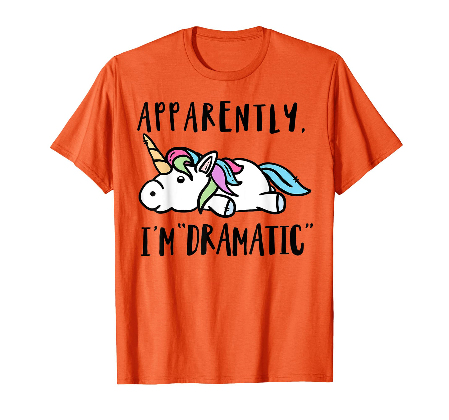 Apparently I'm dramatic unicorn T-Shirt