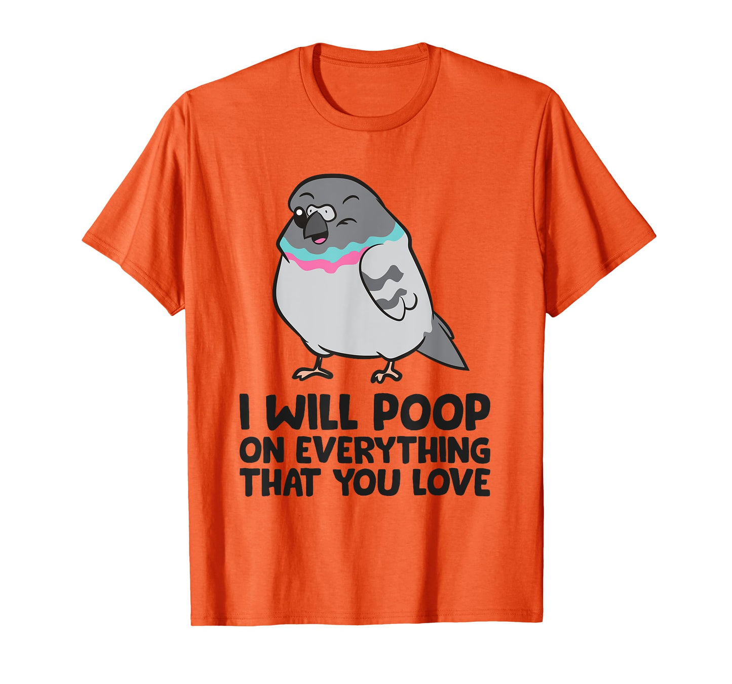 I Will Poop On Everything Funny Pigeon T-Shirt