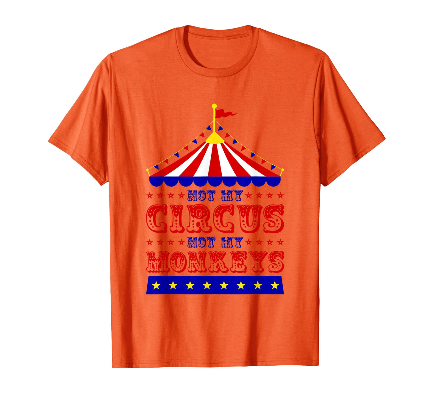 Not My Circus Not My Monkeys Women T-Shirt