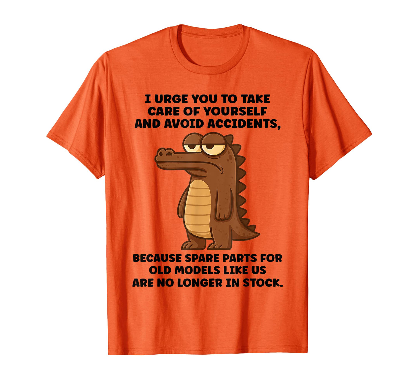 Crocodile I Urge You to Take Care of Yourself and Avoid T-Shirt