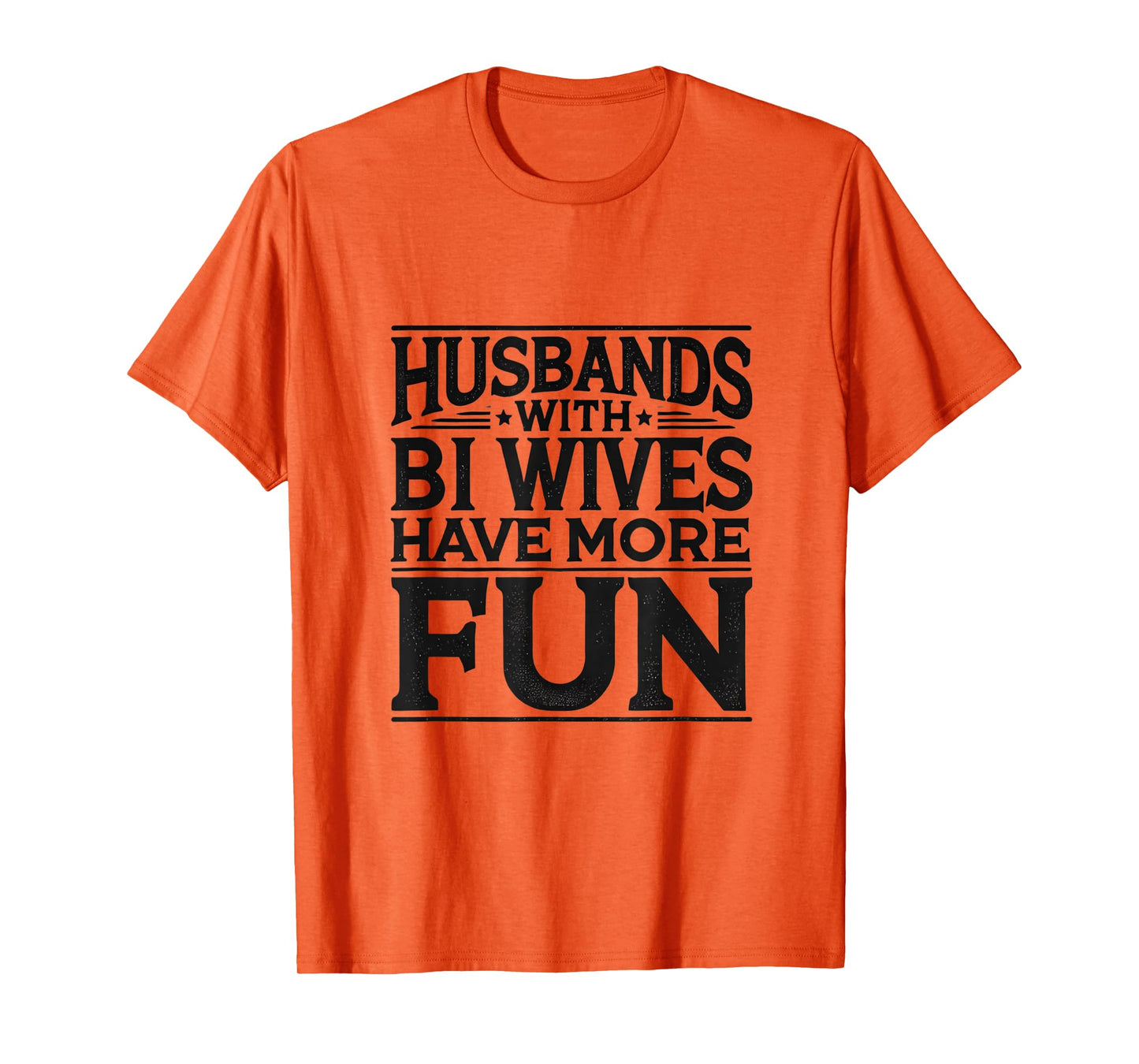 Husbands with Bi Wives Have More Fun Swinger Lifestyle T-Shirt