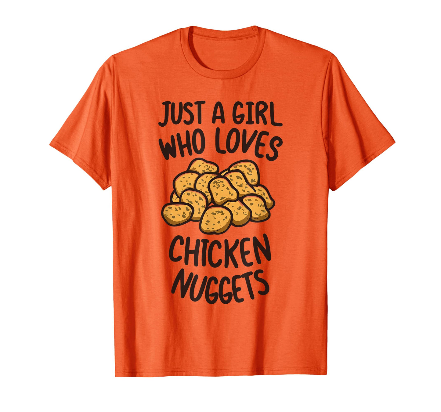 Just A Girl Who Loves Chicken Nuggets Funny Fast Food Lover T-Shirt