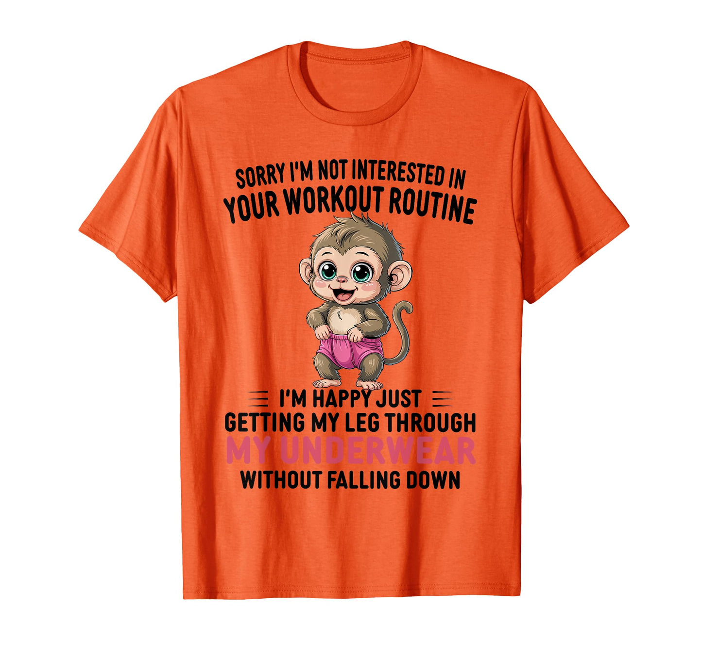 Sorry I'm Not Interested in Your Workout Routine Monkey T-Shirt