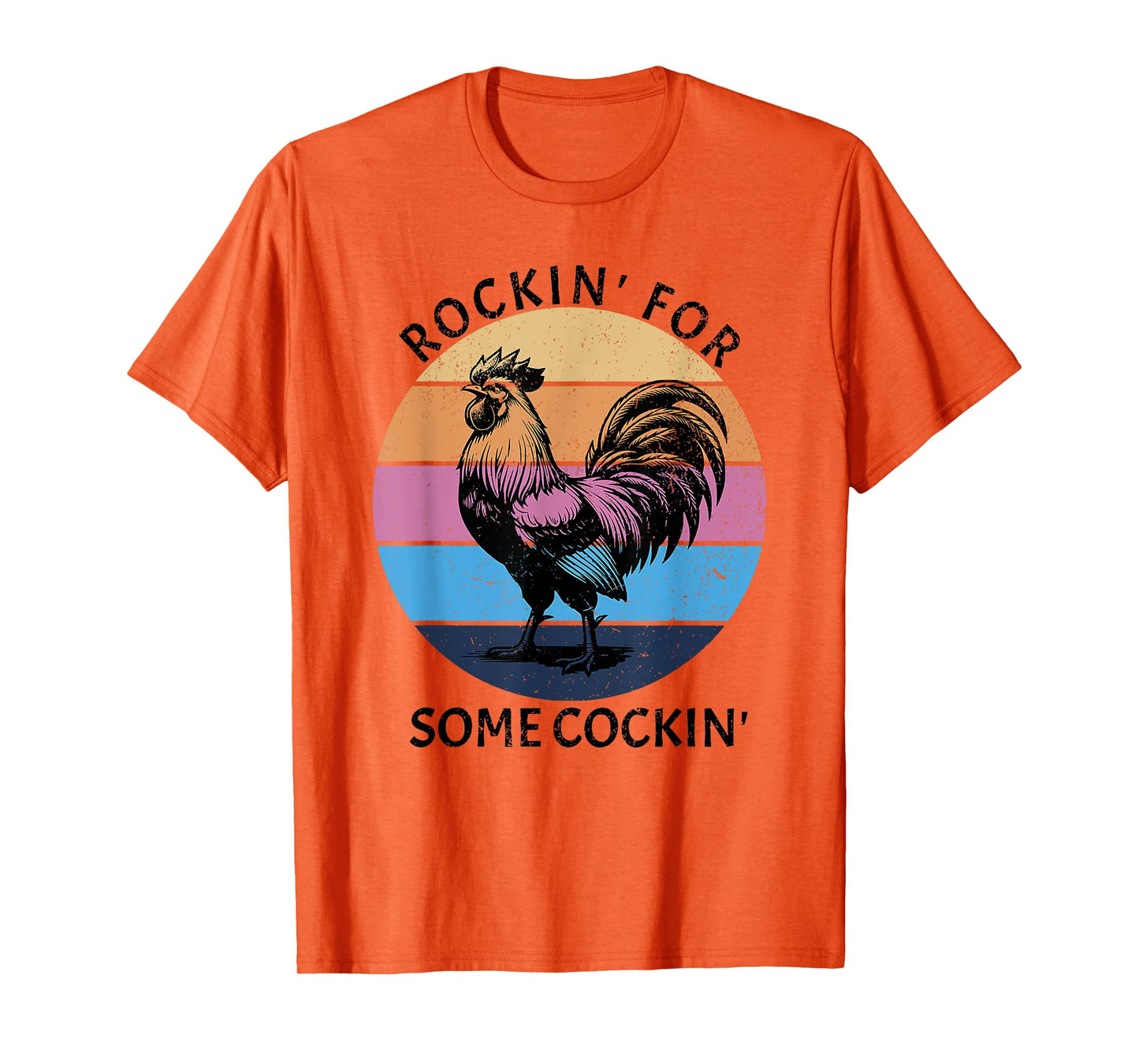 rockin for some cockin funny chicken T-Shirt