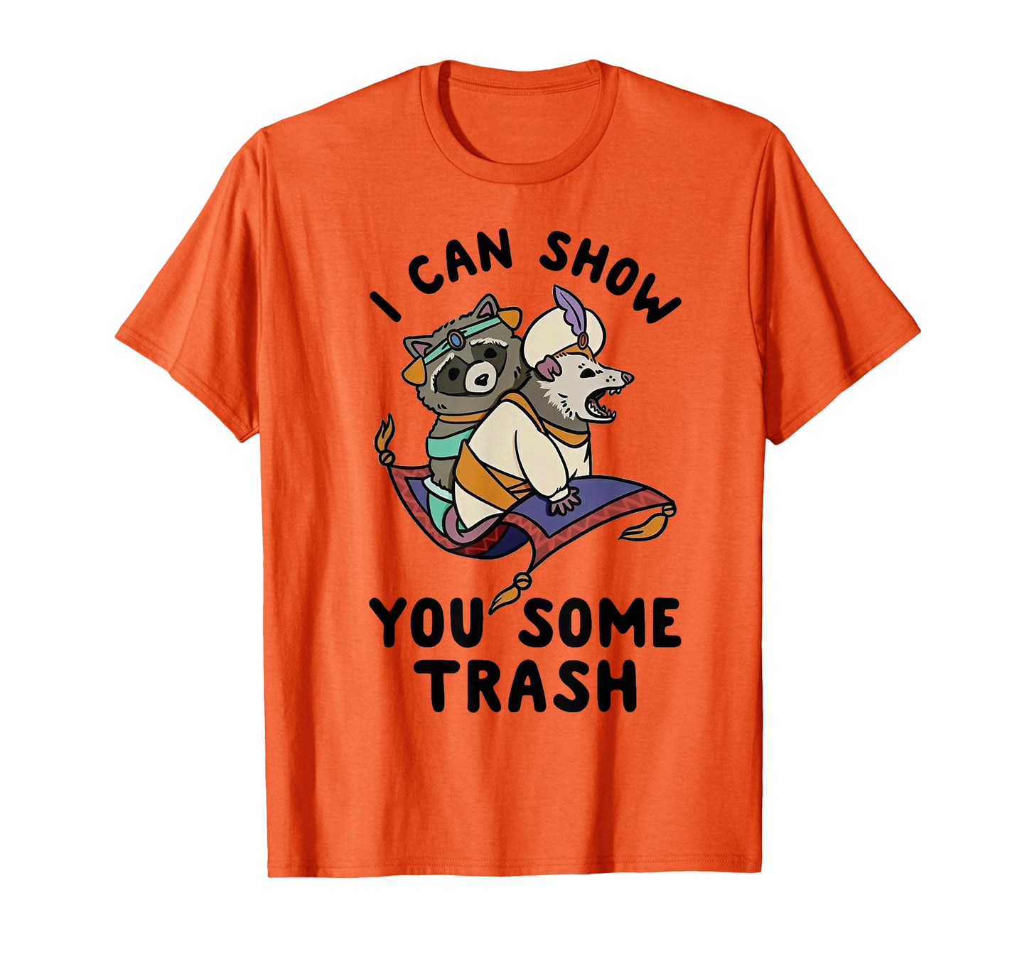 I Can Show You Some Trash T-Shirt