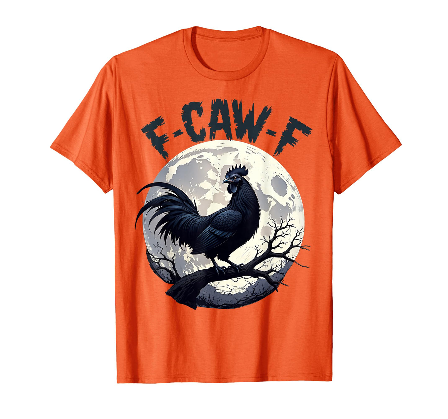 FCawf Chicken Funny Black Sarcastic Quote Rooster Meme T-Shirt