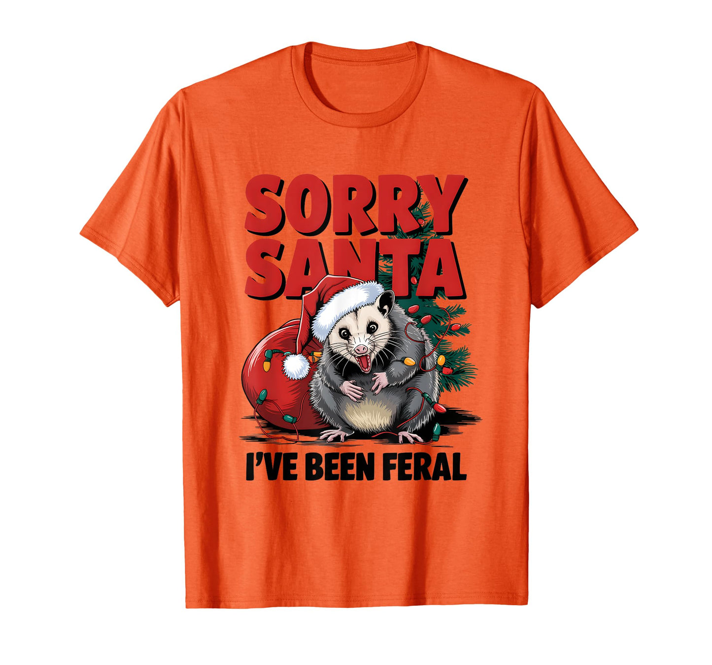 Sorry Santa I've Been Feral Christmas Opossum Funny Xmas T-Shirt