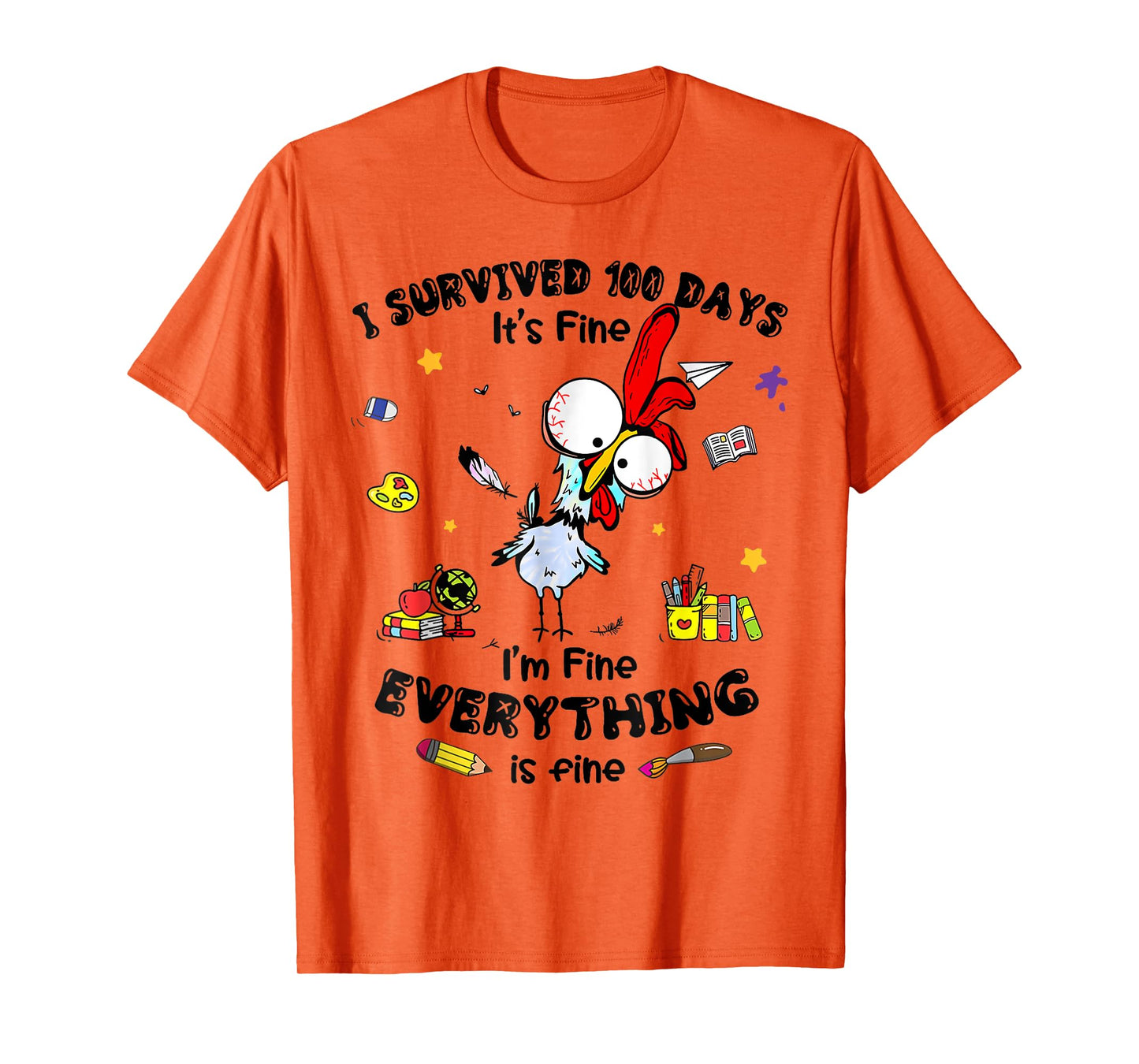 I Survived 100 Days Of School Its Fine Chicken Teacher T-Shirt