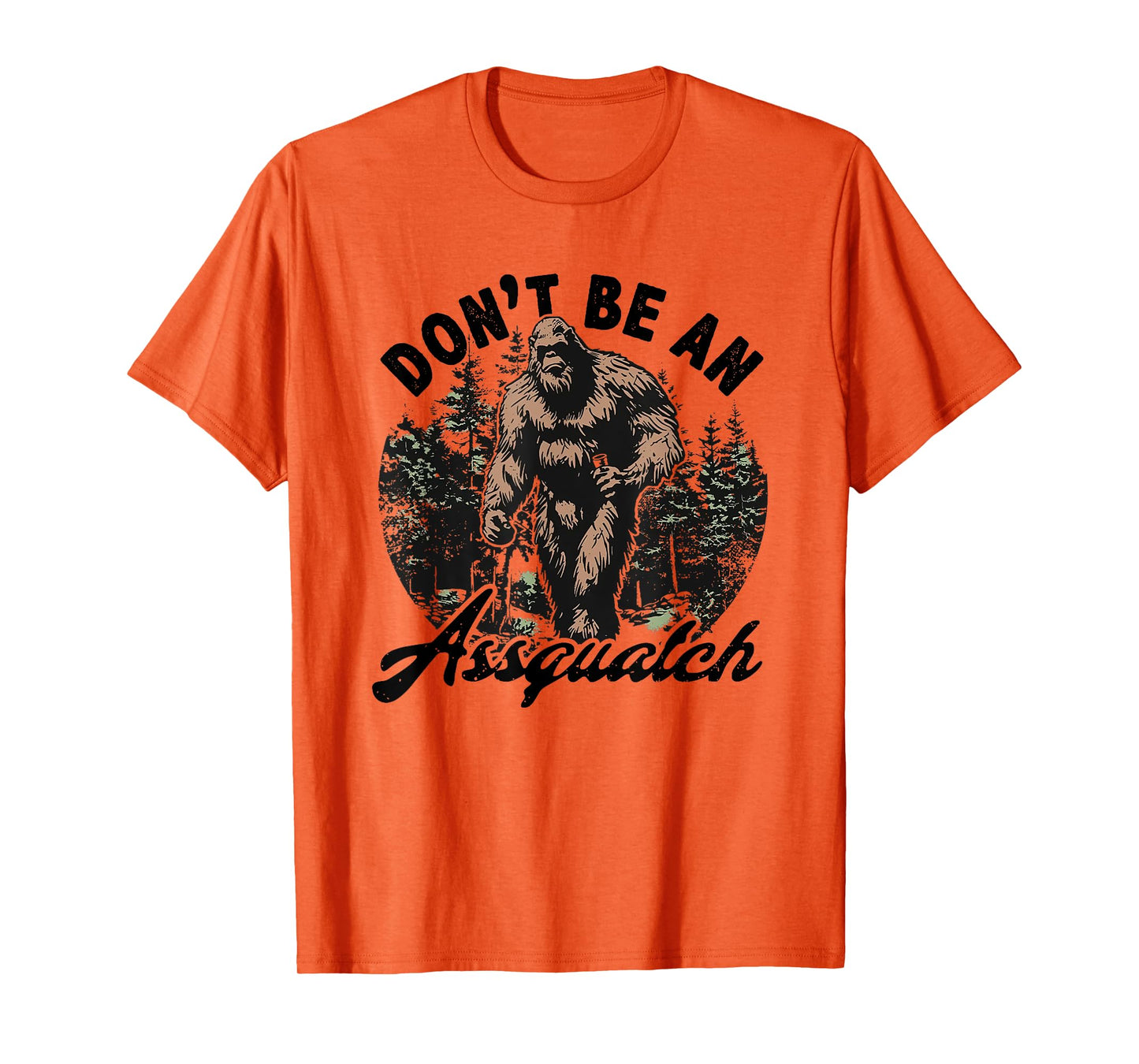 don't be an assquatch T-Shirt