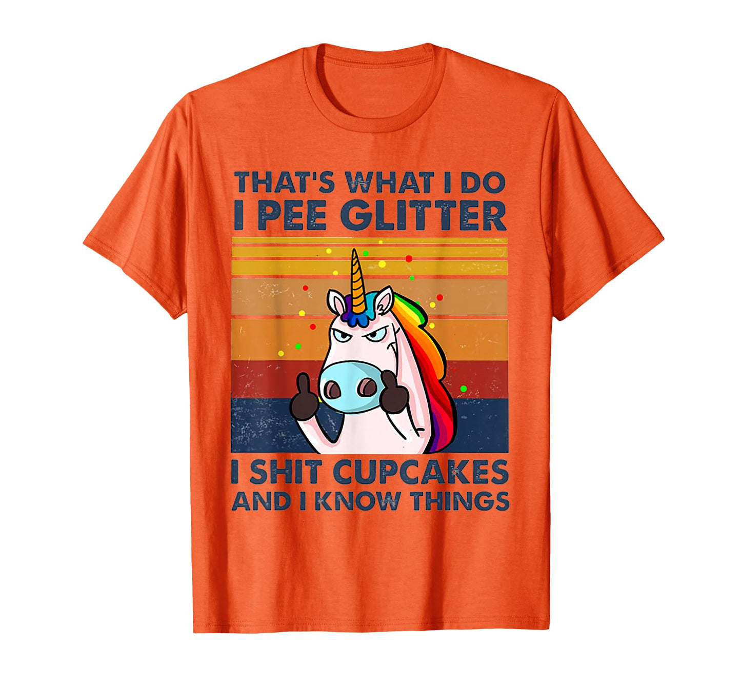 That's What I Do I Pee Glitter I Shit Cupcakes Unicorn T-Shirt
