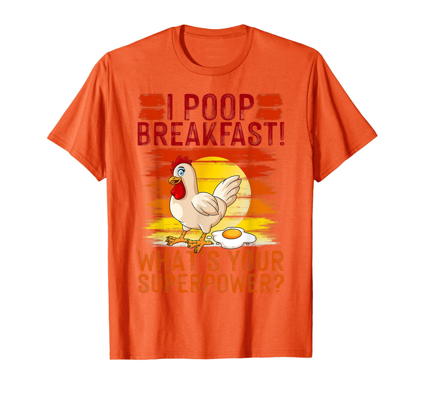 I Poop Breakfast What's Your Super Power, Chicken Lover T-Shirt