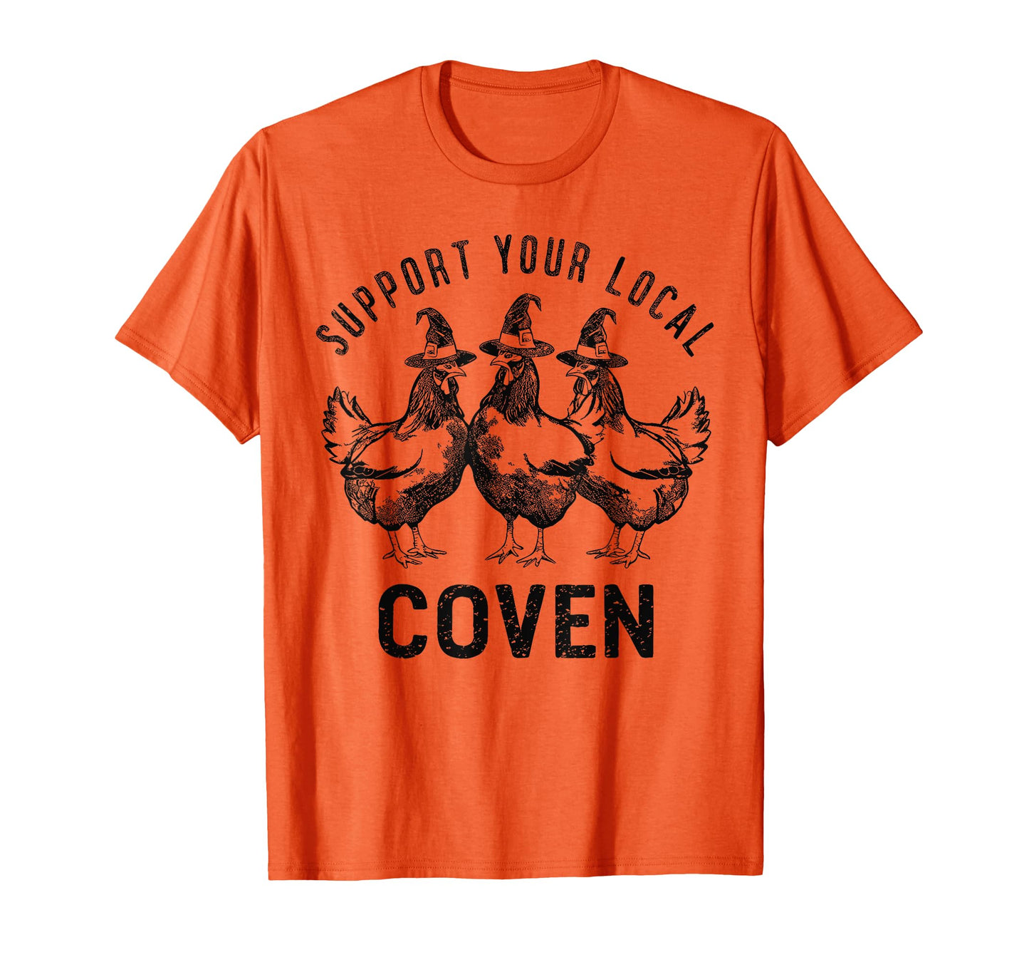 Chicken Support your local Coven Witch, Farm Lover T-Shirt
