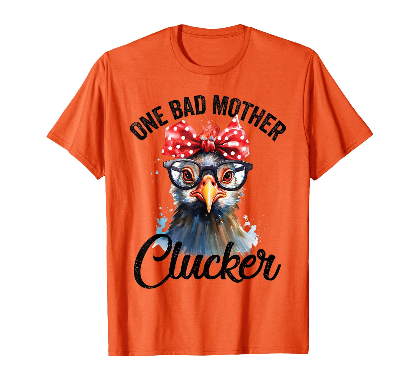 One Bad Mother Clucker Funny Chicken T-Shirt